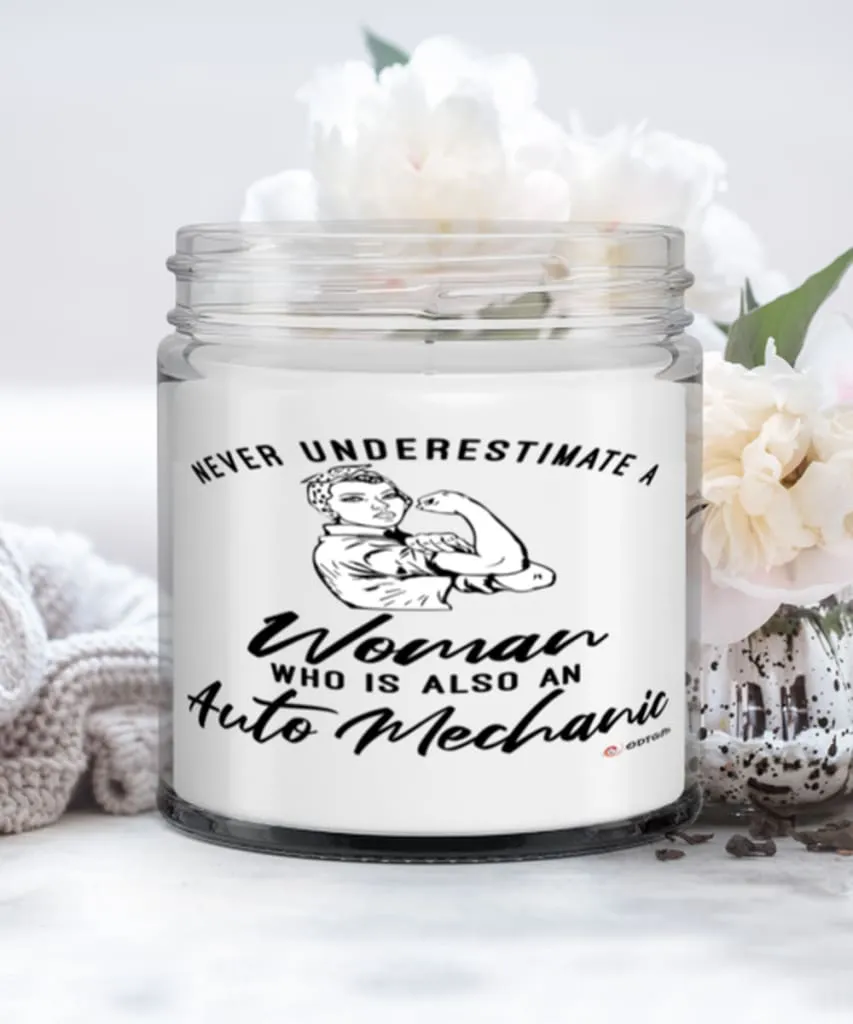 Auto Mechanic Candle Never Underestimate A Woman Who Is Also An Auto Mechanic 9oz Vanilla Scented Candles Soy Wax