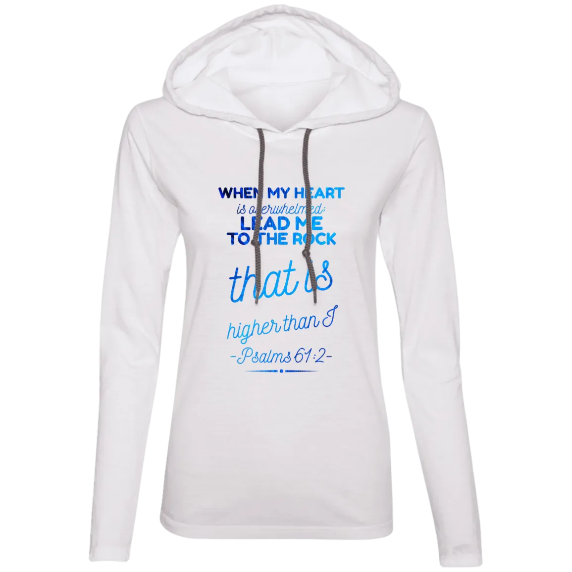 Bible Verse Ladies' Long Sleeve T-Shirt Hoodie - Lead Me To The Rock That Is Higher Than I ~Psalm 61:2~ Design 18