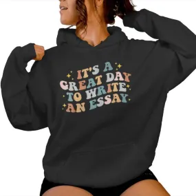 Its A Good Day To Write An Essay English Teacher Groovy Women Hoodie
