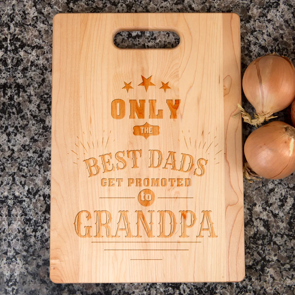 Only The Best Dads Get Promoted To Grandpa Personalized Maple Cutting Board