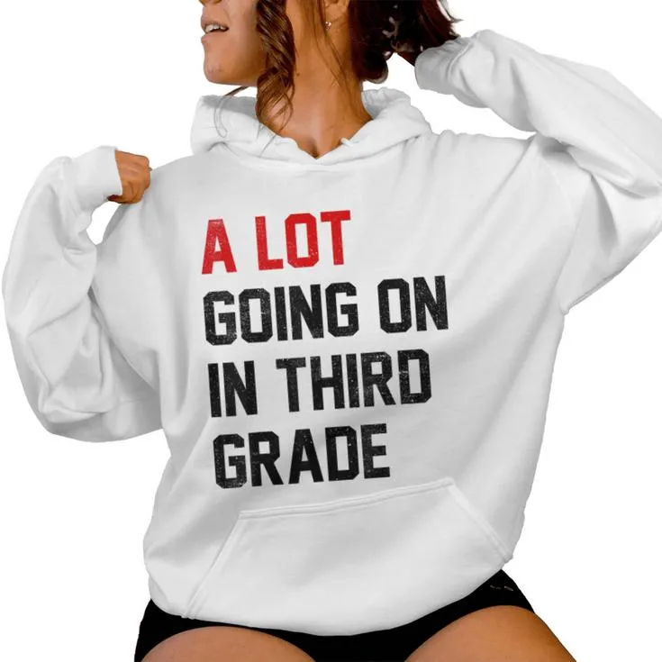 Teacher Student A Lot Going On In Third Grade Back To School Women Hoodie