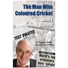The Man Who Coloured Cricket, by Henry Blofeld - Signed Copy